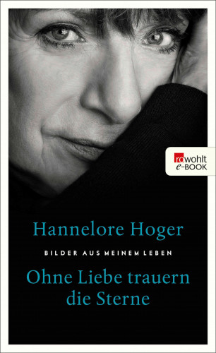 Hannelore Hoger: Ohne Liebe trauern die Sterne