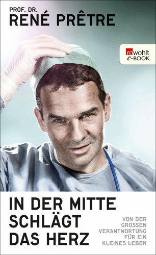 René Prêtre: In der Mitte schlägt das Herz
