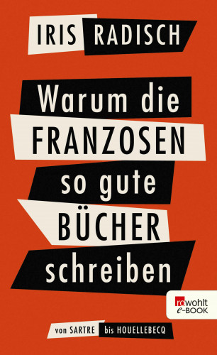 Iris Radisch: Warum die Franzosen so gute Bücher schreiben