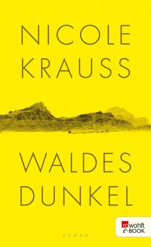 Nicole Krauss: Waldes Dunkel