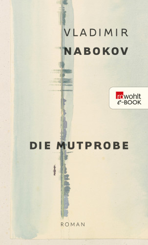 Vladimir Nabokov: Die Mutprobe