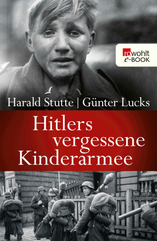 Harald Stutte, Günter Lucks: Hitlers vergessene Kinderarmee