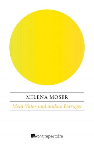Milena Moser: Mein Vater und andere Betrüger