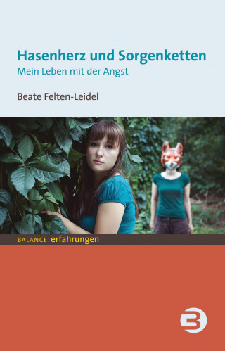 Beate Felten-Leidel: Hasenherz und Sorgenketten