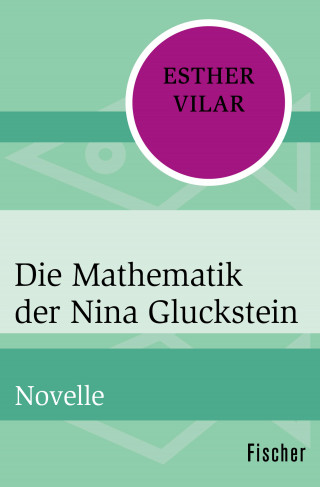 Esther Vilar: Die Mathematik der Nina Gluckstein