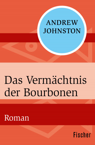 Andrew Johnston: Das Vermächtnis der Bourbonen