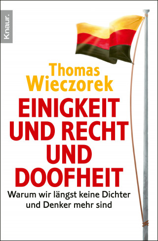 Thomas Wieczorek: Einigkeit und Recht und Doofheit