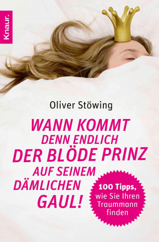 Oliver Stöwing: Wann kommt denn endlich der blöde Prinz auf seinem dämlichen Gaul!