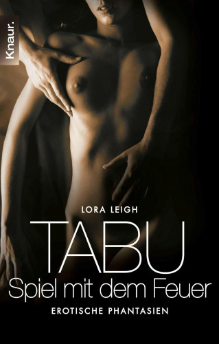 Lora Leigh: Tabu - Spiel mit dem Feuer