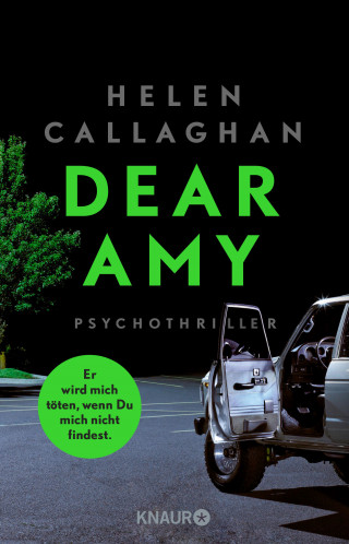 Helen Callaghan: DEAR AMY - Er wird mich töten, wenn Du mich nicht findest