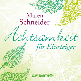 Maren Schneider: Achtsamkeit für Einsteiger