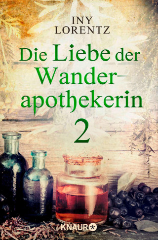Iny Lorentz: Die Liebe der Wanderapothekerin 2