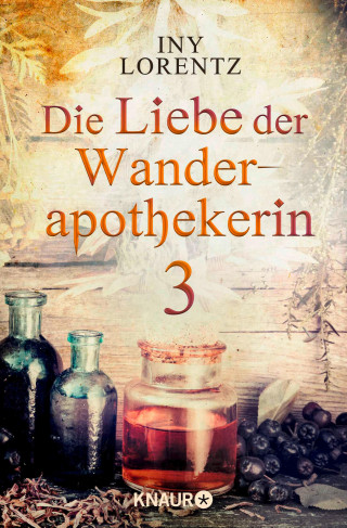 Iny Lorentz: Die Liebe der Wanderapothekerin 3