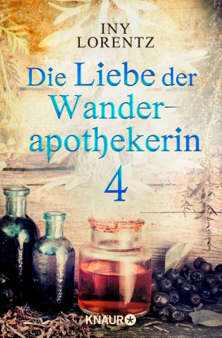 Iny Lorentz: Die Liebe der Wanderapothekerin 4