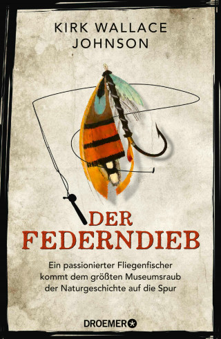 Kirk Wallace Johnson: Der Federndieb