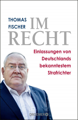 Thomas Fischer: Im Recht