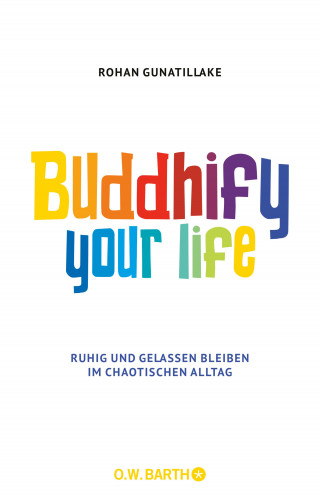 Rohan Gunatillake: Buddhify Your Life