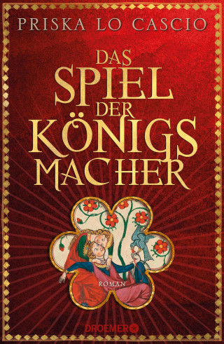 Priska Lo Cascio: Das Spiel der Königsmacher