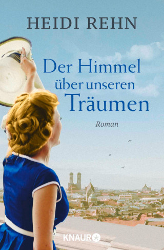 Heidi Rehn: Der Himmel über unseren Träumen