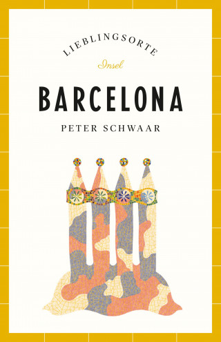 Peter Schwaar: Barcelona Reiseführer LIEBLINGSORTE