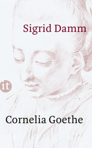 Sigrid Damm: Cornelia Goethe