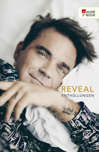 Chris Heath: Reveal: Robbie Williams
