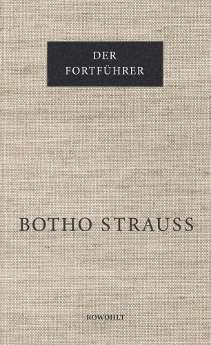 Botho Strauß: Der Fortführer