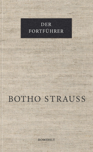 Botho Strauß: Der Fortführer