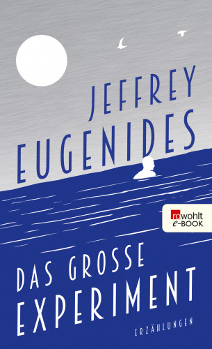 Jeffrey Eugenides: Das große Experiment