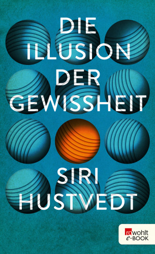 Siri Hustvedt: Die Illusion der Gewissheit