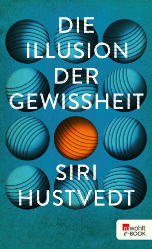 Siri Hustvedt: Die Illusion der Gewissheit