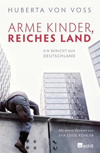 Huberta von Voss: Arme Kinder, reiches Land