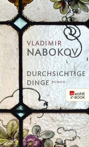 Vladimir Nabokov: Durchsichtige Dinge