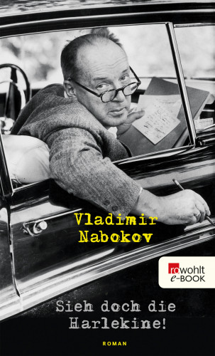 Vladimir Nabokov: Sieh doch die Harlekine!