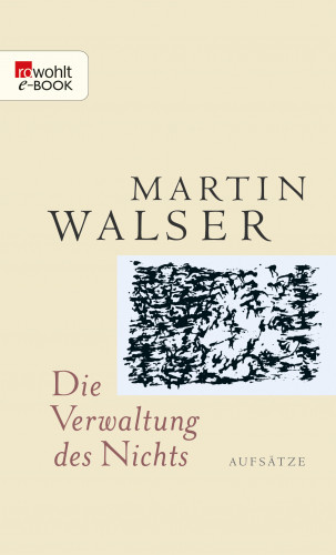 Martin Walser: Die Verwaltung des Nichts