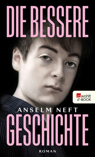 Anselm Neft: Die bessere Geschichte