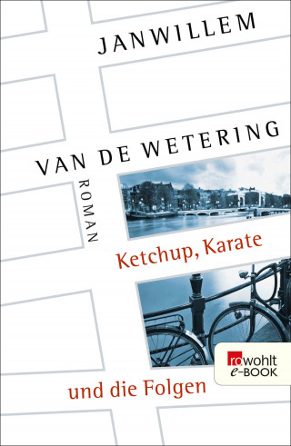 Janwillem van de Wetering: Ketchup, Karate und die Folgen