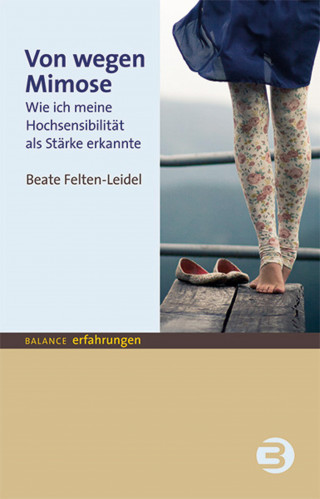 Beate Felten-Leidel: Von wegen Mimose