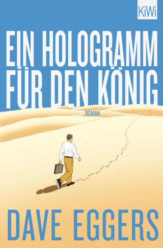 Dave Eggers: Ein Hologramm für den König