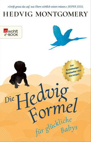 Hedvig Montgomery: Die Hedvig-Formel für glückliche Babys