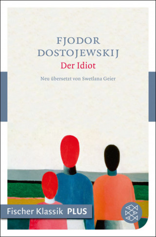 Fjodor Dostojewskij: Der Idiot