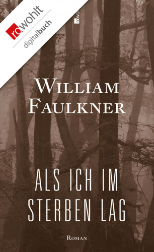 William Faulkner: Als ich im Sterben lag