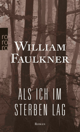 William Faulkner: Als ich im Sterben lag