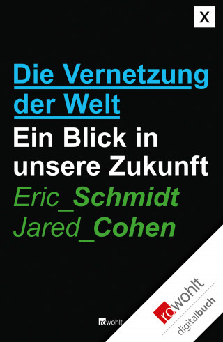 Eric Schmidt, Jared Cohen: Die Vernetzung der Welt