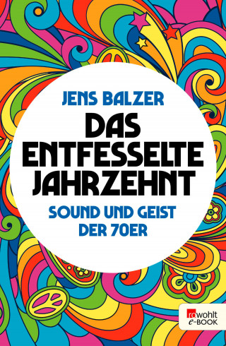 Jens Balzer: Das entfesselte Jahrzehnt