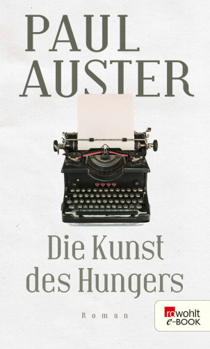 Paul Auster: Die Kunst des Hungers