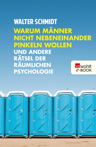 Walter Schmidt: Warum Männer nicht nebeneinander pinkeln wollen