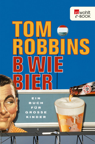 Tom Robbins: B wie Bier