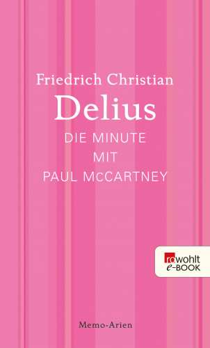 Friedrich Christian Delius: Die Minute mit Paul McCartney