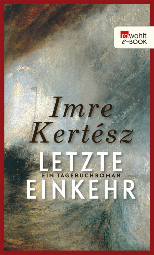 Imre Kertész: Letzte Einkehr